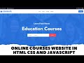 HTML and CSS Tutorial: Creating an Interactive Online Courses Website | Source code