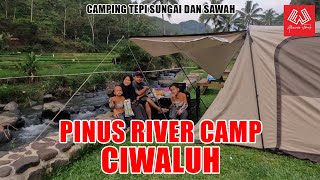 PINUS RIVER CAMP CIWALUH, CAMPING TEPI SUNGAI