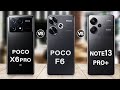 Poco F6 Vs Poco X6 Pro Vs Redmi Note 13 Pro Plus - Which ONE is RIGHT for You?