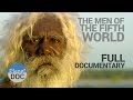 Full Documentary. The Men of Fifth World - Planet Doc Full Documentaries