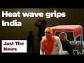 Heat wave in India: Yellow alert in Delhi | Just The News - 27-04-2022