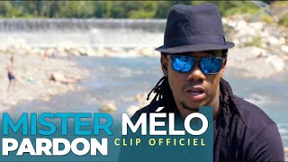 Mister Melo  PARDON  [ Clip officiel ]