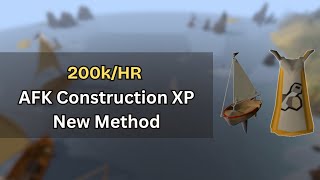 AFK Construction Method with Sailing Update [OSRS]