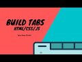 Need to Build Tabs easy with HTML/CSS/JS under 15 min