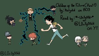 Children of the Future (Past?) I one-shot I Mha Podfic | Read by *~L0v3g00d~* I Read desc I