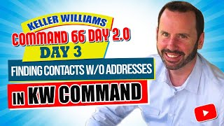 Finding Contacts w/o Addresses in KW Command | Keller Williams Command 66 Day Challenge 2.0 Day 3