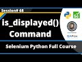 is_displayed() Command in Selenium Python (Session 68)
