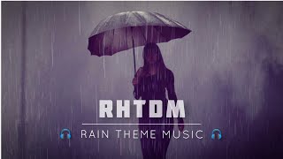 RHTDM -Rain Theme Music Best Love Feeling Instrumental Music🎧 || RHTDM Romantic Love Songs❤️