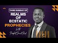 Third Sunday of Realms of Ecstatic Prophecy | Prophet David Rauf