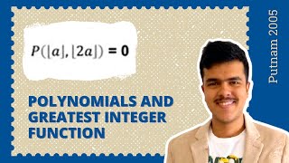 Polynomials | Greatest Integer Function | Putnam 2005 Problem B1 | Cheenta