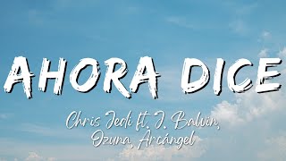 Chris Jedi - Ahora Dice ft. J. Balvin, Ozuna, Arcángel (Lyrics/Letra)