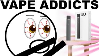 Vape Addicts Be Like...