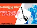 Particles Js Effect with Pure Vanilla JavaScript / HTML5 canvas