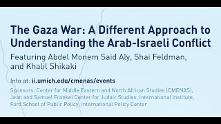 The Gaza War: A Different Approach to Understanding the Arab-Israeli Conflict