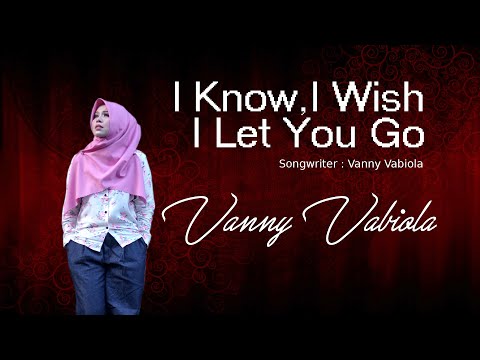 Download Lagu Vabiola I Know, I Wish, I Let You Go Mp3