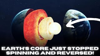Earth's Inner Core Just Stopped Spinning! What If Earth Stopped Spinning?