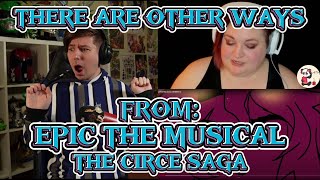 WELL THIS TOOK A TURN!!!!!!!!!!!!!!!! Blind reaction to EPIC: The Musical - There Are Other Ways