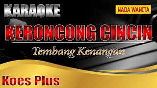 Keroncong Cincin | Koes Plus | Karaoke | Karaoke Nada Wanita