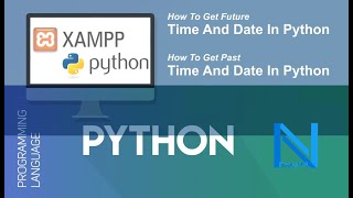 How To Get Future Time And Date In Python | How To Get Past Time And Date In Python