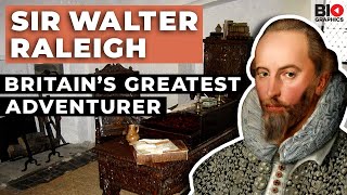 Sir Walter Raleigh: Britain’s Greatest Adventurer