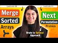 Merge Sorted Arrays Problem and Next Permutation Problem | DSA Series