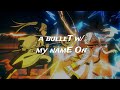 a bulleT w/ my namE On「AMV」Anime fight mix