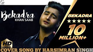 Bekadra - Khan Saab|Fresh Media Records|Cover Song By Harsimran Singh|Latest Punjabi Song 2021 #Love