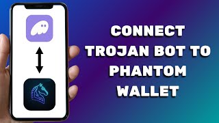 How To Connect Trojan Bot To Phantom Wallet - Step By Step