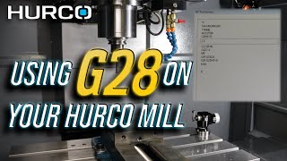 Using G28 on Your Hurco Mill - Hurco CNC Training