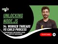 Worker Threads vs Child Processes | Unlocking NodeJS #14