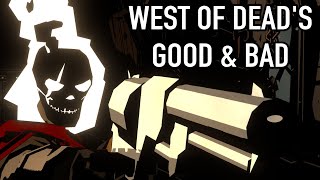 West Of Dead's Good and Bad