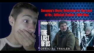 Swaggy's Here| Reaction to The Last of Us | Official Trailer | HBO Max