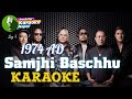 Samjhi Baschhu Karaoke Track With Lyrics | 1974 AD