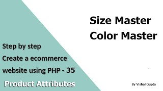 Step by step create an eCommerce website using PHP - Part 35 (Size and Color Master)