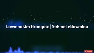 Lawmnakim Hrangate| Sakmel etlawmlou| Lyric video 🎥