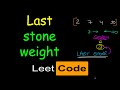 Last stone weight | Leetcode #1046