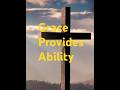 Grace Provides Ability #EnablingGrace