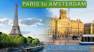 Driving from Paris to Amsterdam - Full 7,5 Driving Tour