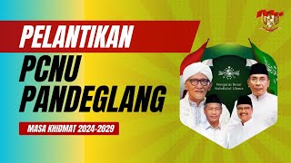 PELANTIKAN PCNU KAB.PANDEGLANG-BANTEN, MASA KHIDMAT 2024 - 2029.