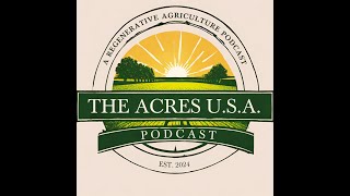Holistic Farming: A Conversation with Dr. Will Winter and Special Guest Mark Shepard Ep. 41