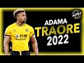 Adama Traorè 2022 - Insane Runs & Dribbling Skills - HD