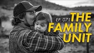 The Family Unit | EP. 071 | Mike Force Podcast