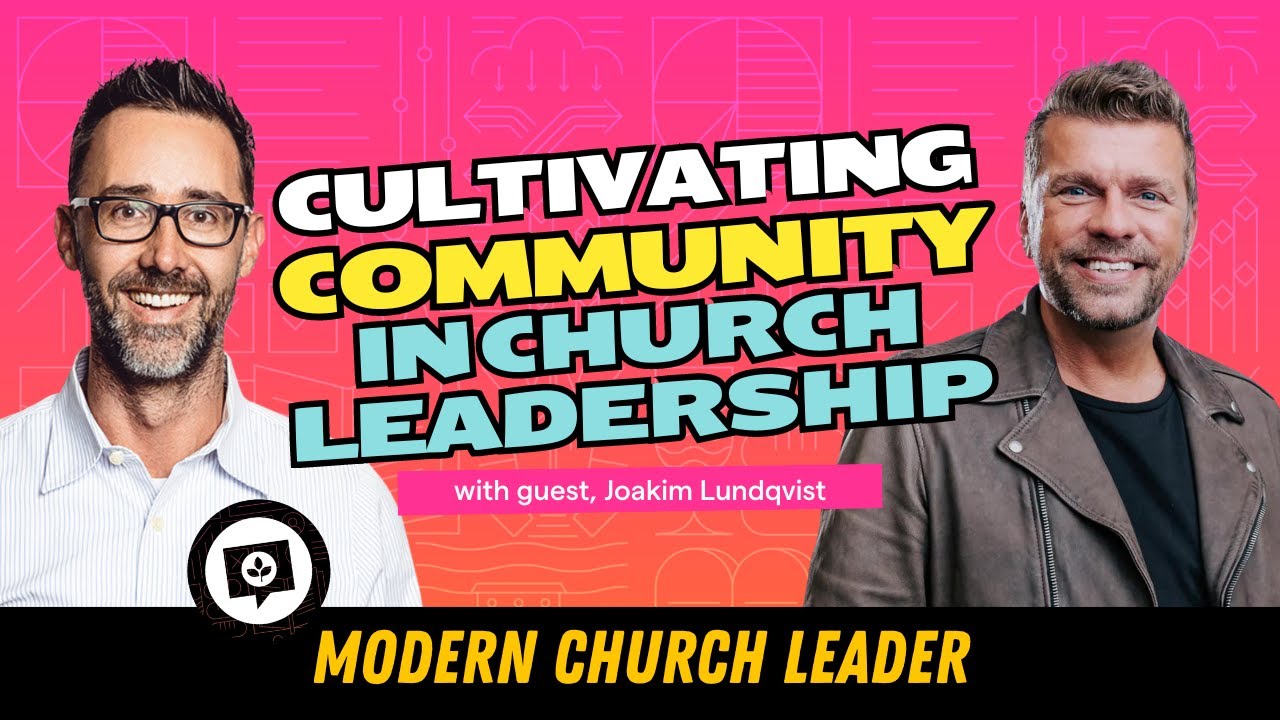 Cultivating Community In Church Leadership W/ Pastor Joakim Lundqvist ...