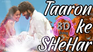 Taaron ke Shehar (8d Song + Bass Boosted) Neha Kakkar X Jubin Nautiyal