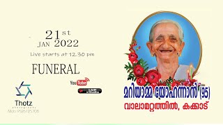 FUNERAL MARIAMA (95) VALAMATTATHIL ,KAKKAD