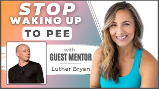 🎙How to STOP PEEING AT NIGHT + Sexual Organ Health & Women Hormonal Balance {Q&A with Luther Bryan}