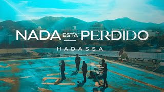 Hadassa - Nada está perdido [ CLIPE OFICIAL ]