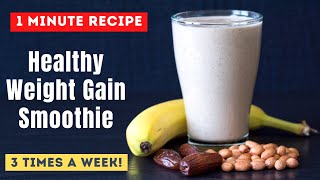Gain Weight in 5 Days! 1 Minute Weight Gain Smoothie | Healthy Fruit & Nut Drink for All Ages!