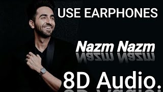 Nazm Nazm 8d Audio | Bareilly Ki Barfi | Kriti Sanon, Ayushmann Khurrana & Rajkummar Rao | Arko