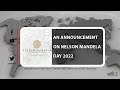 Announcement on Mandela Day 2022